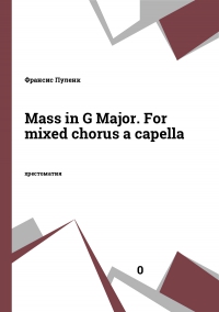 Mass in G Major. For mixed chorus a capella