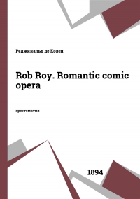 Rob Roy. Romantic comic opera